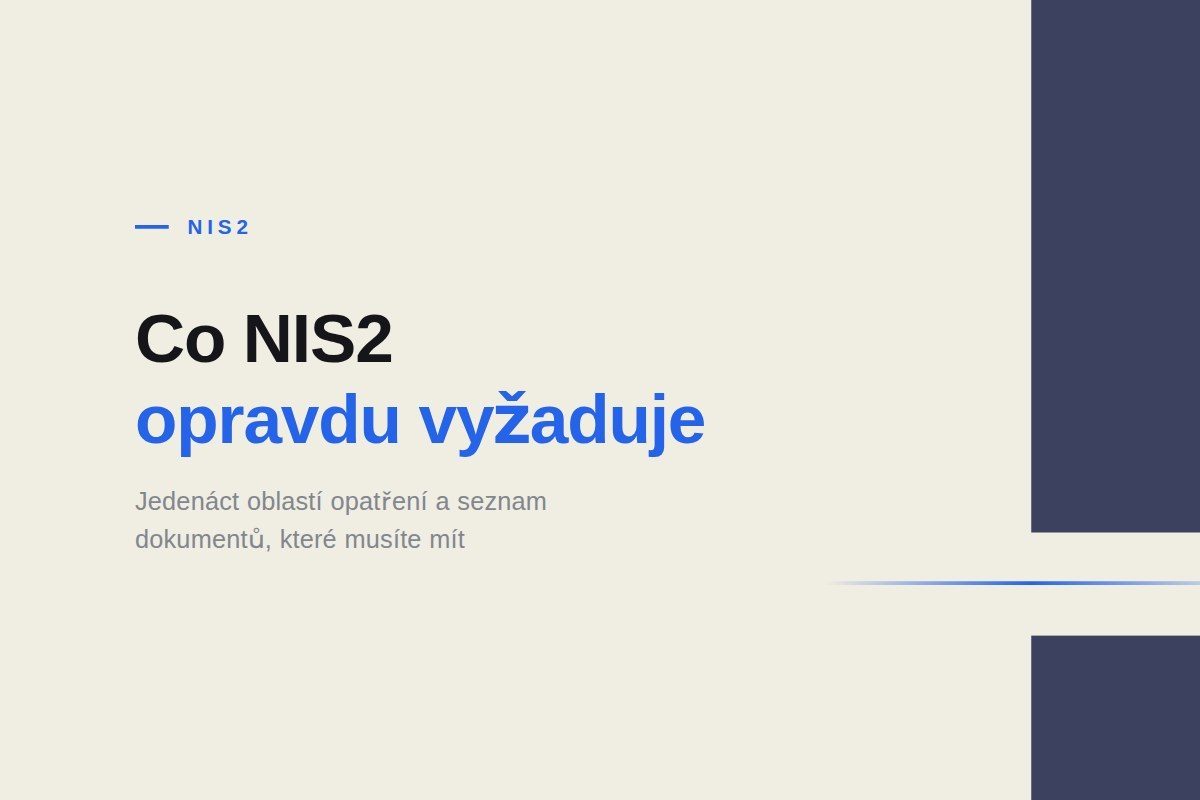 Co NIS2 od firmy opravdu vyžaduje: jedenáct oblastí a seznam dokumentů